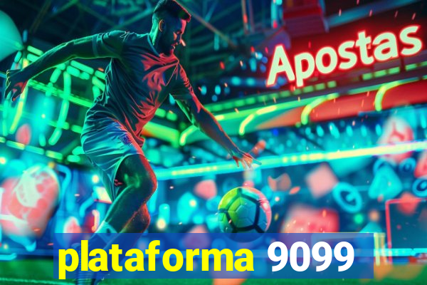 plataforma 9099